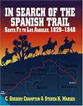 In Search of the Spanish Trail: Santa Fe to Los Angeles, 1829-1848