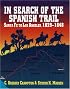In Search of the Spanish Trail: Santa Fe to Los Angeles, 1829-1848