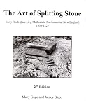 The Art of Splitting Stone: Early Rock Quarrying Methods in Pre-industrial New England 1630-1825