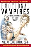 Emotional Vampires: Dealing With People Who Drain You Dry
