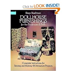 Dollhouse Furnishings for the Bedroom and Bath: Complete Instructions for Sewing and Making 44 Miniature Projects (Dover Needlework)
