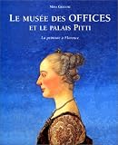 Le Musée des Offices et le Palais Pitti