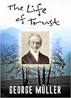 The life of trust: Being a narrative of the Lord's dealings with George Mu\c3\8c?ller