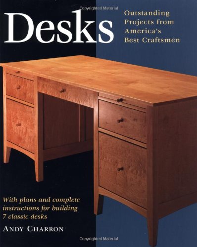 Desks: With Plans and Complete Instructions for Building Seven Classic Desks (Projects Book)