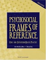 Psychosocial Frames of Reference: Core for Occupation-Based Practice, 3E
