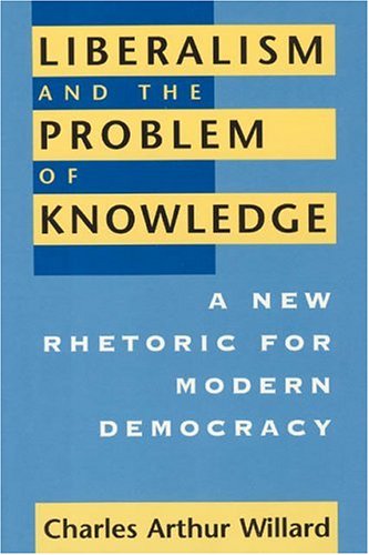 Liberalism and the Problem of Knowledge: A New Rhetoric for Modern Democracy (New Practices of Inquiry) under Liberalism in The Books Store