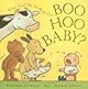 What Shall We Do with the Boo-Hoo Baby?