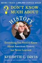 Don't Know Much About History: Everything You Need to Know About American History but Never Learned