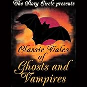 Classic Tales of Ghosts and Vampires | [Bram Stoker, Ambrose Bierce, Charles Dickens]