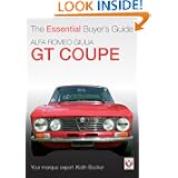 Alfa Romeo Giulia GT Coupe: The Essential Buyer's Guide by Keith Booker