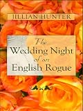 The Wedding Night of an English Rogue: A Novel