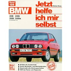 Korp, Dieter, Bd.128 : BMW 316, 316i, 318i (Dez. 82 bis Sept. 87)