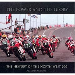 The Power and the Glory: The History of the North West 200