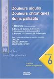 Douleurs aigu�s, Douleurs chroniques, Soins palliatifs : Module 6