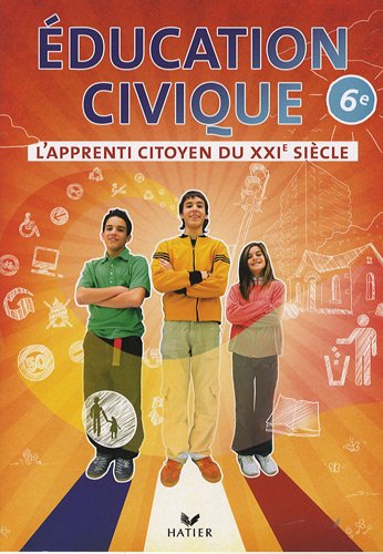 Education civique 6e L'apprenti citoyen du XXIe siècle