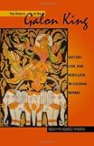 The Return of the Galon King: History, Law, and Rebellion in Colonial Burma (Ohio RIS Southeast Asia Series)