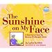The Sunshine on My Face: A Read-Aloud Book for Memory-Challenged Adults