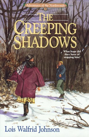 The Creeping Shadows (Adventures of the Northwoods, Book 3)
