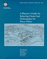 A Planner's Guide for Selecting Clean-Coal Technologies for Power Plants (World Bank Technical Paper)