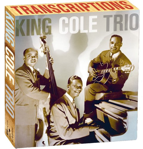 The Nat King Cole Trio - King Cole Trio: Transcriptions - Zortam Music