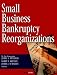 Book Small Business Bankruptcy Reorganizations