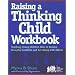 Raising a Thinking Child Workbook: Teaching Young Children How to Resolve Everyday Conflicts and Get Along with Others