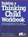 Raising a Thinking Child Workbook: Teaching Young Children How to Resolve Everyday Conflicts and Get Along with Others