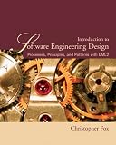 Introduction to Software Engineering Design: Processes, Principles and Patterns with UML2