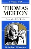 Retreat with Thomas Merton (Retreat with)