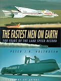 The Fastest Men on Earth: 100 Years of the Land Speed Record