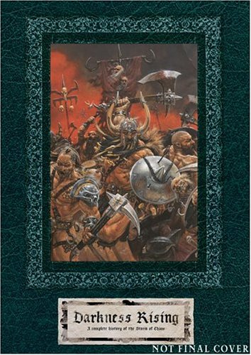 Cover image : Darkness Rising: A Complete History Of The Storm Of Chaos : Being a Considered Essay on the rise of the Darkness, the Storm of Chaos and the Invasion of the Lord of th (Warhammer)
