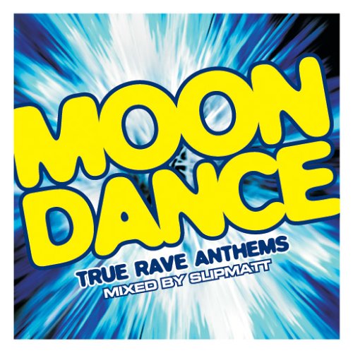 CD-Charts  Search : Moondance: True Rave Anthems