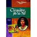 Cl�op�tre, fille du Nil : Egypte, 57-55 avant J.-C.