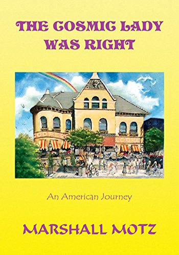 The Cosmic Lady Was Right: An American Journey, by Marshall Motz