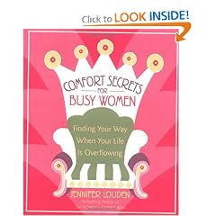 Comfort Secrets for Busy Women: Finding Your Way When Your Life Is Overflowing