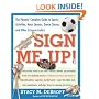 Sign Me Up! The Parents' Complete Guide to Sports, Activities, Music Lessons, Dance Classes, and Other Extracurriculars