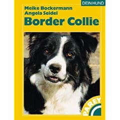 Border Collie. Praktische Ratschl�ge f�r Haltung, Pflege und Erziehung