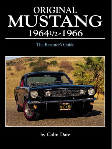 Original Mustang 1964 1 2 iquest; 1966 The Restorer s Guide