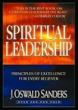 Spiritual Leadership: Principles of Excellence for Every Believer