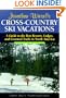 Cross-Country Ski Vacations: A Guide to the Best Resorts, Lodges, and Groomed Trails in North America