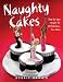 Naughty Cakes