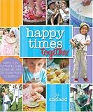 Food and Drink : Happy Times Together: Simple Fun Things and Yummy Recipes to Share with Children
