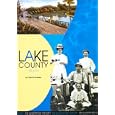 Lake County, Illinois: An Illustrated History by Diana Dretske
