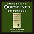 Forgetting Ourselves on Purpose: Vocation and the Ethics of Ambition