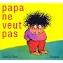 Papa ne veut pas