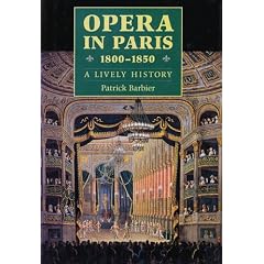 Opera in Paris 1800-1850: A Lively History