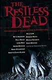 The restless dead : ten original stories of the supernatural
