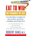 Eat to Win for Permanent Fat Loss: The Revolutionary Fat-Burning Diet for Peak Mental and Physical Performance and... by Robert Haas