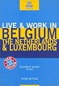 Live and Work in Belgium, the Netherlands and Luxembourg (Live & Work)