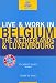 Live & Work in Belgium, The Netherlands & Luxembourg, 3rd (Live & Work - Vacation Work Publications)